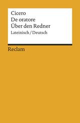 De oratore / &Uuml;ber den Redner. Lateinisch/Deutsch