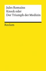 Knock oder der Triumph der Medizin. Kom&ouml;die in drei Akten