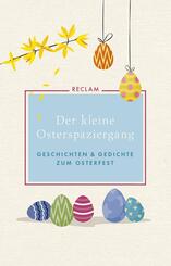 Der kleine Osterspaziergang - Geschichten und Gedichte zum Osterfest