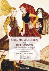 Grimms M&auml;rchen f&uuml;r Heldinnen von heute und morgen