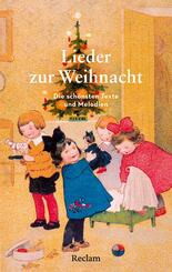 Lieder zur Weihnacht. Die sch&ouml;nsten Texte und Melodien