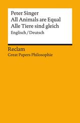 All Animals are Equal / Alle Tiere sind gleich. Englisch/Deutsch. [Great Papers Philosophie]