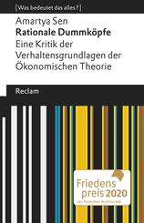 Rationale Dummk&ouml;pfe. Eine Kritik der Verhaltensgrundlagen der &Ouml;konomischen Theorie. [Was bedeutet das alles?]