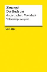 Zhuangzi. Das Buch der daoistischen Weisheit. Vollst&auml;ndige Ausgabe