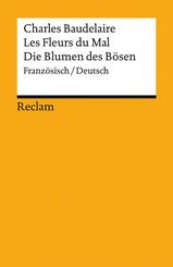 Les Fleurs du Mal / Die Blumen des B&ouml;sen. Gesamtausgabe mit s&auml;mtlichen Gedichten und einem Anhang zum Prozess gegen den Autor. Franz&ouml;sisch/Deutsch