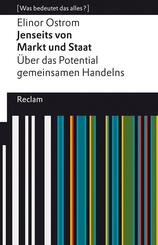 Jenseits von Markt und Staat. &Uuml;ber das Potential gemeinsamen Handelns. [Was bedeutet das alles?]