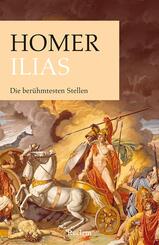 Ilias. Die ber&uuml;hmtesten Stellen