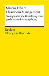 Classroom Management. Strategien f&uuml;r die Gestaltung einer produktiven Lernumgebung