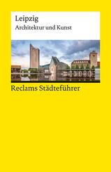 Reclams St&auml;dtef&uuml;hrer Leipzig. Architektur und Kunst