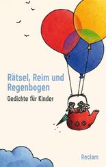 R&auml;tsel, Reim und Regenbogen. Gedichte f&uuml;r Kinder