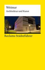 Reclams St&auml;dtef&uuml;hrer Weimar. Architektur und Kunst