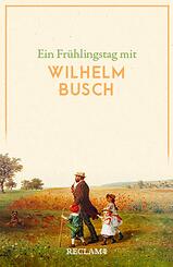 Ein Fr&uuml;hlingstag mit Wilhelm Busch
