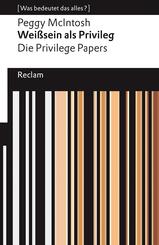 Wei&szlig;sein als Privileg. Die Privilege Papers. [Was bedeutet das alles?]