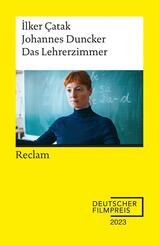 Das Lehrerzimmer. Drehbuch zum Film - Gewinner des Deutschen Filmpreises 2023 - Mit Beitr&auml;gen von Ilker &Ccedil;atak, Johannes Duncker und Leonie Benesch - Reclam