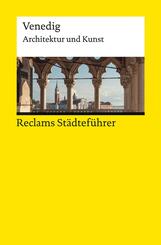 Reclams St&auml;dtef&uuml;hrer Venedig. Architektur und Kunst