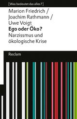 Ego oder &Ouml;ko?. Narzissmus und &ouml;kologische Krise. [Was bedeutet das alles?]