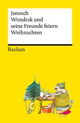 Wondrak und seine Freunde feiern Weihnachten. Die besten Weihnachtsgeschichten von Janosch - Mit Wondrak, G&uuml;nter Kastenfrosch und der Tigerente - Reclams Universal-Bibliothek