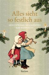 Alles sieht so festlich aus. Gedichte und Geschichten zur Weihnacht
