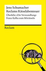 Reclams R&auml;tselabenteuer. &Uuml;berlebe "Die Verwandlung". Franz Kafka zum Mitr&auml;tseln