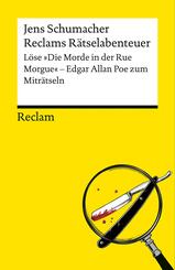 Reclams R&auml;tselabenteuer. L&ouml;se "Die Morde in der Rue Morgue". Edgar Allan Poe zum Mitr&auml;tseln