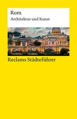Reclams St&auml;dtef&uuml;hrer Rom. Architektur und Kunst