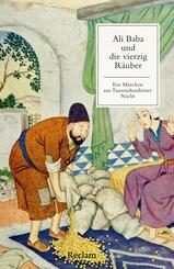 Ali Baba und die vierzig R&auml;uber. Ein M&auml;rchen aus Tausendundeiner Nacht