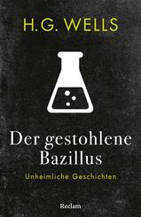 Der gestohlene Bazillus. Unheimliche Geschichten