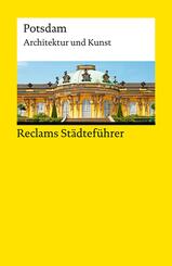 Reclams St&auml;dtef&uuml;hrer Potsdam. Architektur und Kunst