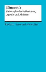 Klimaethik. Philosophische Reflexionen, Appelle und Aktionen. F&uuml;r die Sekundarstufe II. Texte und Materialien f&uuml;r den Unterricht