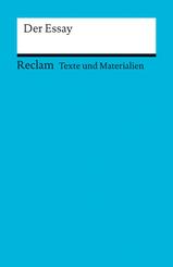 Der Essay. (Texte und Materialien f&uuml;r den Unterricht)