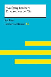 Drau&szlig;en vor der T&uuml;r von Wolfgang Borchert: Lekt&uuml;reschl&uuml;ssel mit Inhaltsangabe, Interpretation, Pr&uuml;fungsaufgaben mit L&ouml;sungen, Lernglossar. (Reclam Lekt&uuml;reschl&uuml;ssel XL)