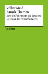 Barock-Themen. Eine Einf&uuml;hrung in die deutsche Literatur des 17. Jahrhunderts