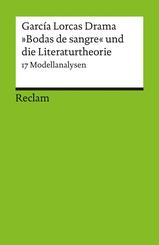 Garc&iacute;a Lorcas Drama &raquo;Bodas de sangre&laquo; und die Literaturtheorie. 17 Modellanalysen