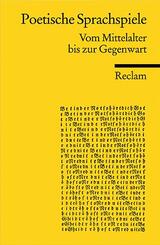 Poetische Sprachspiele. Vom Mittelalter bis zur Gegenwart