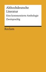 Althochdeutsche Literatur. Eine kommentierte Anthologie. Althochdeutsch/Neuhochdeutsch. Altniederdeutsch/Neuhochdeutsch