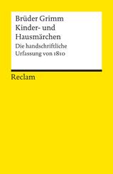 Kinder- und Hausm&auml;rchen. Die handschriftliche Urfassung von 1810