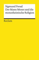 Der Mann Moses und die monotheistische Religion. Drei Abhandlungen