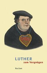 Luther zum Vergn&uuml;gen