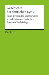 Geschichte der deutschen Lyrik. Band 5: Von der Jahrhundertwende bis zum Ende des Zweiten Weltkriegs.Bd.5