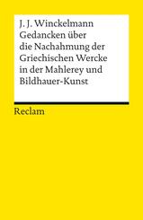 Gedancken &uuml;ber die Nachahmung der Griechischen Wercke in der Mahlerey und Bildhauer-Kunst. Sendschreiben. Erl&auml;uterung