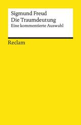 Die Traumdeutung. Eine kommentierte Auswahl