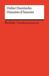 Histoires d'histoire. Franz&ouml;sischer Text mit deutschen Worterkl&auml;rungen. B2-C1 (GER)