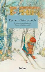 Reclams Winterbuch. Geschichten und Gedichte f&uuml;r die kalte Jahreszeit
