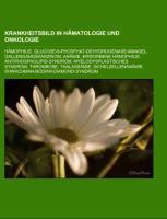 Krankheitsbild in H&auml;matologie und Onkologie