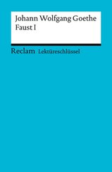 Lektüreschlüssel. Johann Wolfgang Goethe: Faust I (eBook, PDF)