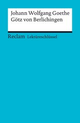 Lektüreschlüssel. Johann Wolfgang Goethe: Götz von Berlichingen (eBook, PDF)