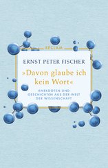 'Davon glaube ich kein Wort'. Anekdoten und Geschichten aus der Welt der Wissenschaft (eBook, ePUB)