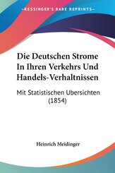 Die Deutschen Strome In Ihren Verkehrs Und Handels-Verhaltnissen
