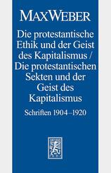 Die protestantische Ethik und der Geist des Kapitalismus / Die protestantischen Sekten und der Geist des Kapitalismus