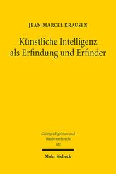 K&uuml;nstliche Intelligenz als Erfindung und Erfinder